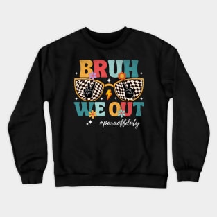 Bruh We Out Para Off Duty Paraprofessional Teacher Summer Crewneck Sweatshirt